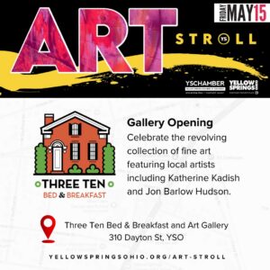 YS Art Stroll - Friday, May 15 21 Three Ten Bed and Breakfast Art Stroll